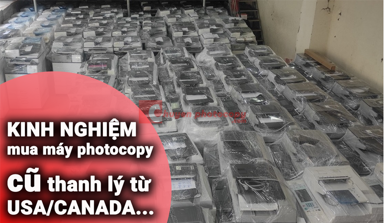 kinh nghiệm mua máy photocopy cũ thanh lý từ USA,Canada...